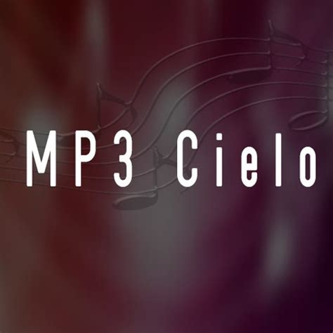 mp3 cielo|mp3 cielo app.